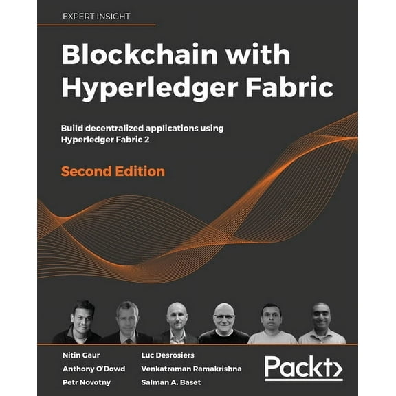 Blockchain with Hyperledger Fabric, Second Edition: Build decentralized applications using Hyperledger Fabric 2 (Paperback)