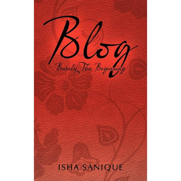 Blog: Barely the Beginning, (Paperback)