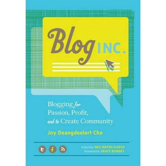 Pre-Owned Blog, Inc.: Blogging for Passion, Profit, and to Create Community (Paperback) 1452107203 9781452107202