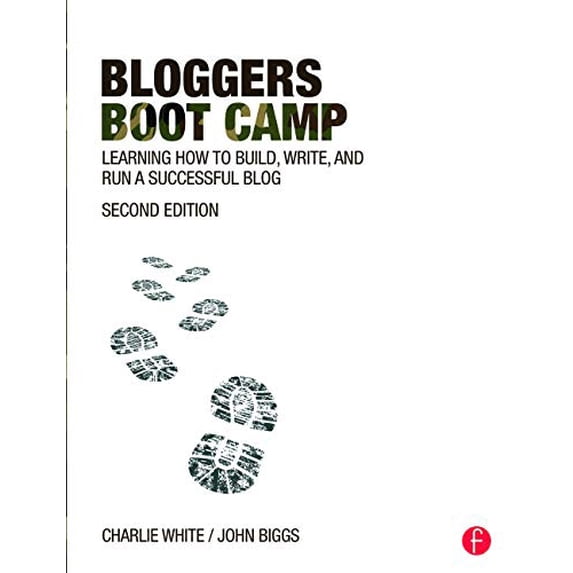 Pre-Owned Bloggers Boot Camp : Learning How to Build, Write, and Run a Successful Blog (Paperback) 9780415737142