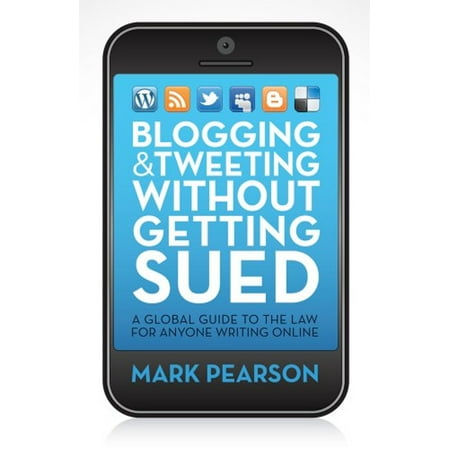 Pre-Owned Blogging & Tweeting Without Getting Sued: A Global Guide to the Law for Anyone Writing Online (Paperback) 1742378773 9781742378770