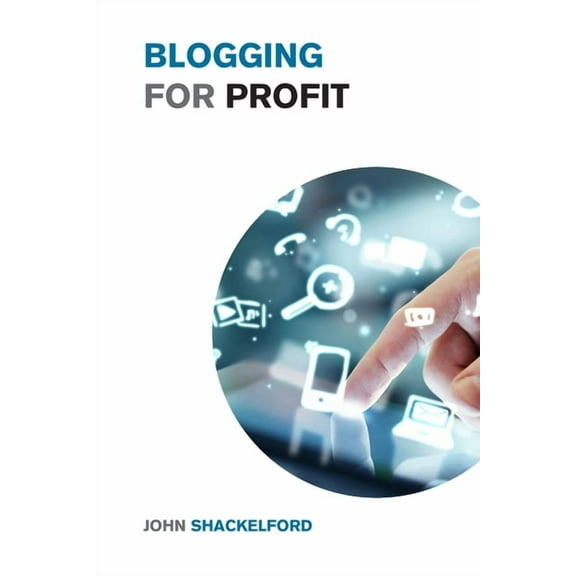 Social Media Marketing for Beginners Blogging for Profit: Turn Your Blog into a Money Making Machine with These SEO and Copywriting Strategies - A Copywritin, (Paperback)
