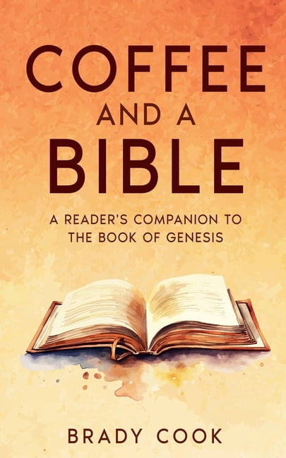 Blogging the Bible Coffee and a Bible: A Reader's Companion To the Book of Genesis, Book 1, (Paperback)