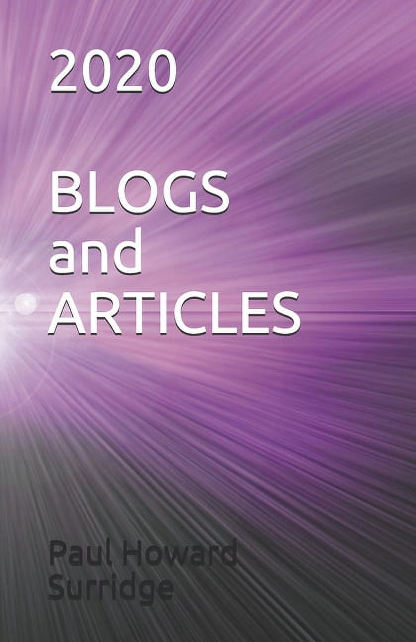 Blogs and Articles by Paul Howard Surridge: a selection of Linkedin blogs and articles largely business related (Paperback)
