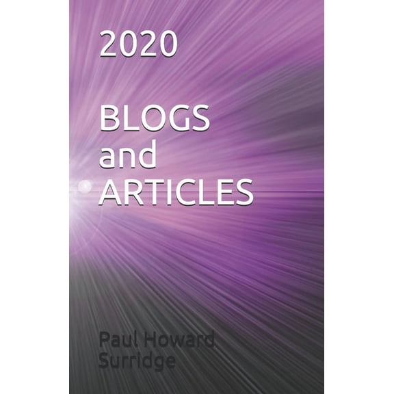 Blogs and Articles by Paul Howard Surridge: a selection of Linkedin blogs and articles largely business related (Paperback)