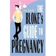 thumbnail image 1 of Bloke's Guide to Pregnancy, (Paperback), 1 of 1