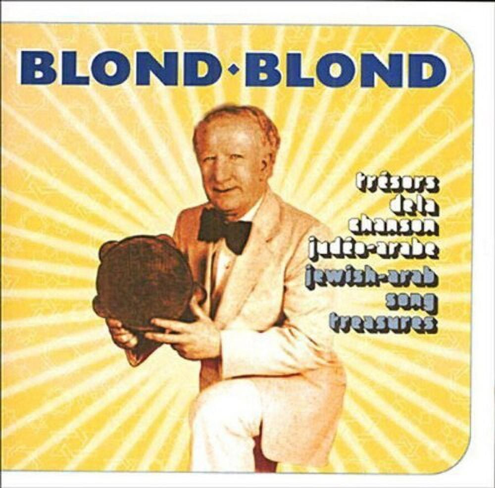 Blond-Blond - Tresors de la chanson judeo arabe - Music & Performance - CD
