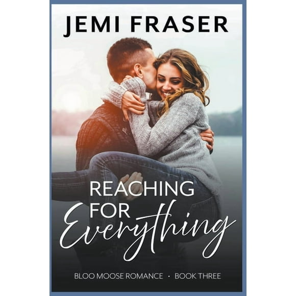 Bloo Moose Romance Reaching For Everything, Book 3, (Paperback)