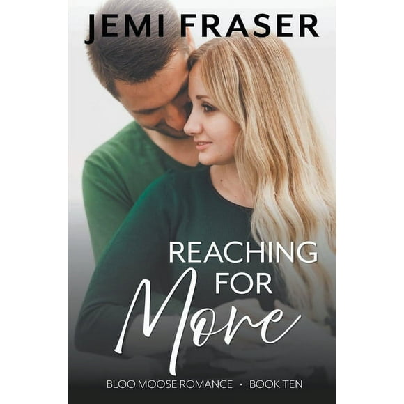 Bloo Moose Romance Reaching For More, Book 10, (Paperback)