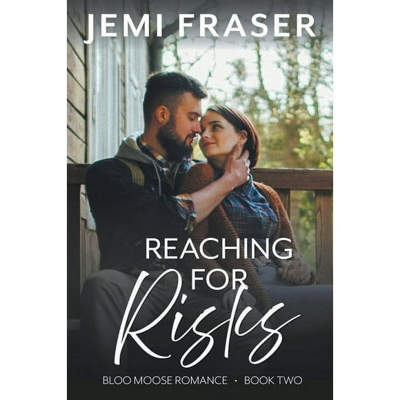 Bloo Moose Romance Reaching For Risks, Book 2, (Paperback)
