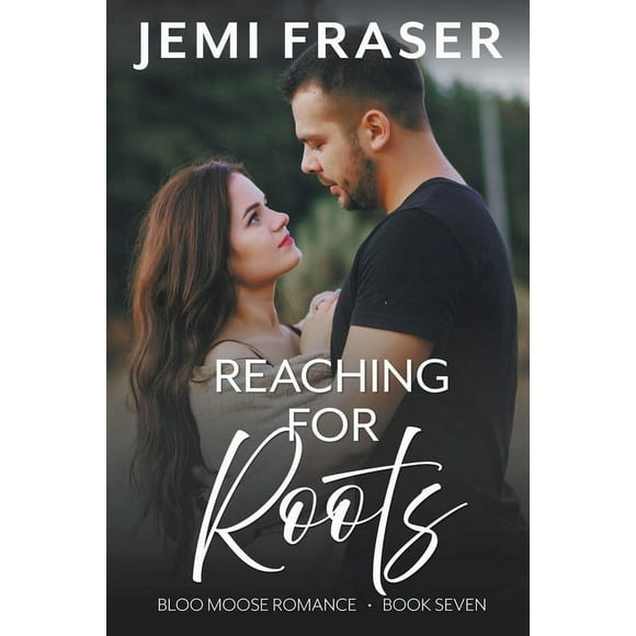 Bloo Moose Romance Reaching For Roots, Book 7, (Paperback)