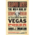 thumbnail image 1 of Blood Aces: The Wild Ride of Benny Binion, the Texas Gangster Who Created Vegas Poker, (Paperback), 1 of 1
