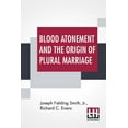thumbnail image 1 of Blood Atonement And The Origin Of Plural Marriage: A Discussion, (Paperback), 1 of 1