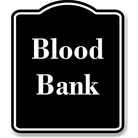 Blood Bank Sign In Blood Bank BLACK Aluminum Composite Sign 15''x18'' - Walmart.com