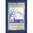 thumbnail image 1 of Pre-Owned Blood Beneath Ben Nevis: Tales of Murder, Myth and Mystery from Lochaber's Dark Past Paperback, 1 of 1