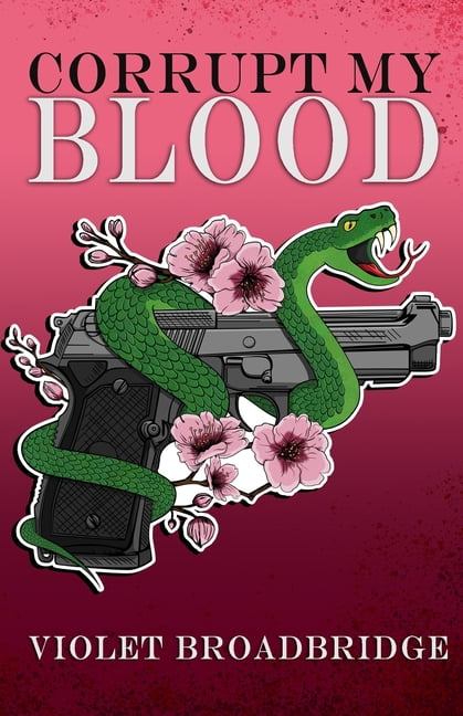 Blood & Betrayal Corrupt My Blood, Book 2, (Paperback)