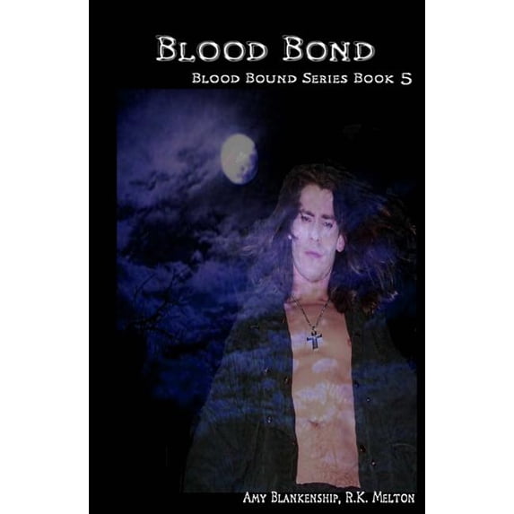 Blood Bond : Blood Bound Series