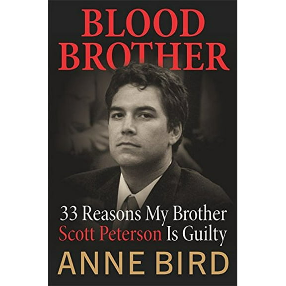 Pre-Owned Blood Brother: 33 Reasons My Brother Scott Peterson Is Guilty (Hardcover) 0060838574 9780060838577