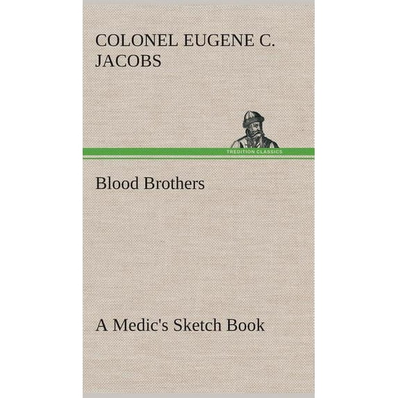 Blood Brothers A Medic's Sketch Book, (Hardcover)