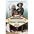 thumbnail image 1 of Pre-Owned Blood Brothers: The Story of the Strange Friendship Between Sitting Bull and Buffalo Bill (Paperback) 147677353X 9781476773537, 1 of 1