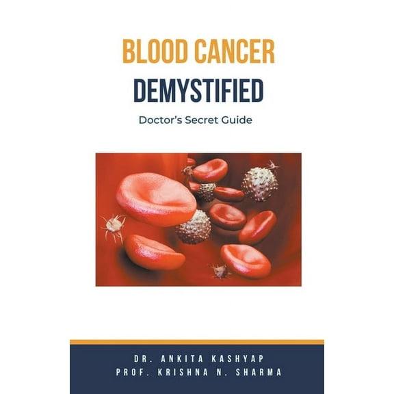 Blood Cancer Demystified: Doctor's Secret Guide, (Paperback)