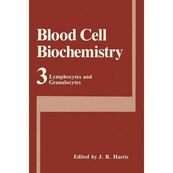 Blood Cell Biochemistry Blood Cell Biochemistry, Volume 3: Lymphocytes and Granulocytes, Book 3, (Hardcover)