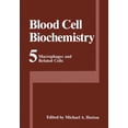 thumbnail image 1 of Blood Cell Biochemistry Macrophages and Related Cells, Book 5, (Paperback), 1 of 1