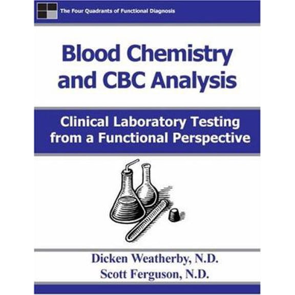 Pre-Owned Blood Chemistry and CBC Analysis: Clinical Laboratory testing from a Functional Perspective (Paperback) 0972646906 9780972646901