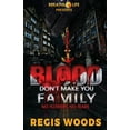 thumbnail image 1 of Blood Don't Make You Family: No Flowers No Tears, (Paperback), 1 of 1
