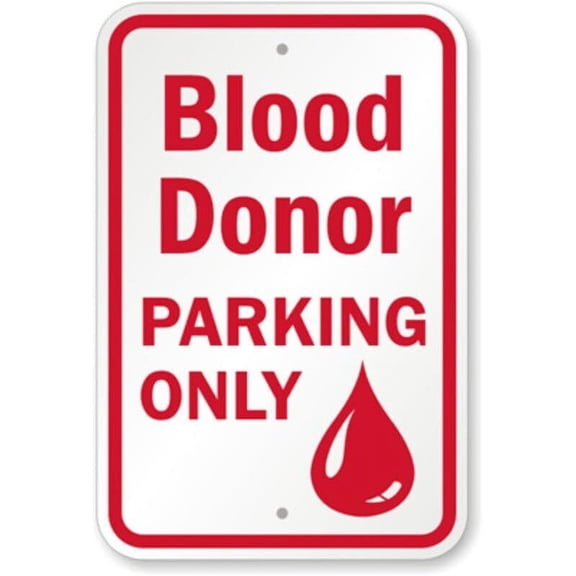 Blood Donor Parking Only Weatherproof Metal Sign Size: 8 x 12 Inch