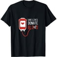 thumbnail image 1 of Blood Donor Phlebotomy Kit Donation Save Lives Donate Blood T-Shirt, 1 of 4
