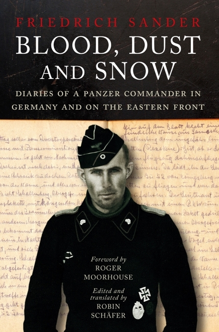 Blood, Dust and Snow: Diaries of a Panzer Commander in Germany and on the Eastern Front, 1938-1943 (Hardcover) - image 1 of 1