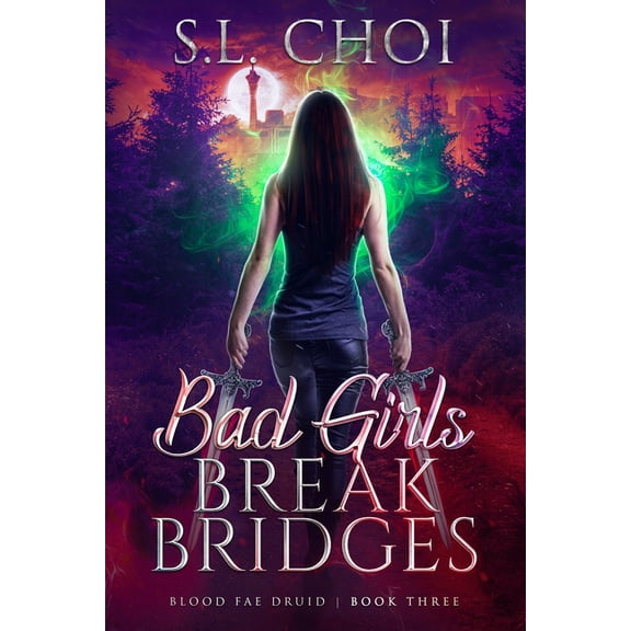 Blood Fae Druid Bad Girls Break Bridges, Book 3, (Paperback)