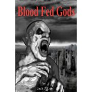 Blood Fed Gods Book III of the Sustainable Earth Series Paperback by Jack J Lee