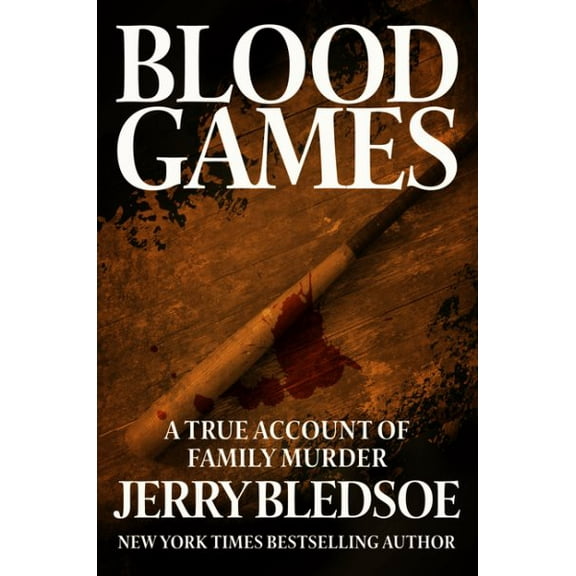Blood Games : A True Account of Family Murder