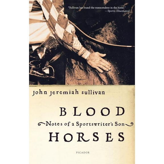 Blood Horses: Notes of a Sportswriter's Son, (Paperback)