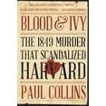 thumbnail image 1 of Blood & Ivy: The 1849 Murder That Scandalized Harvard, (Paperback), 1 of 1