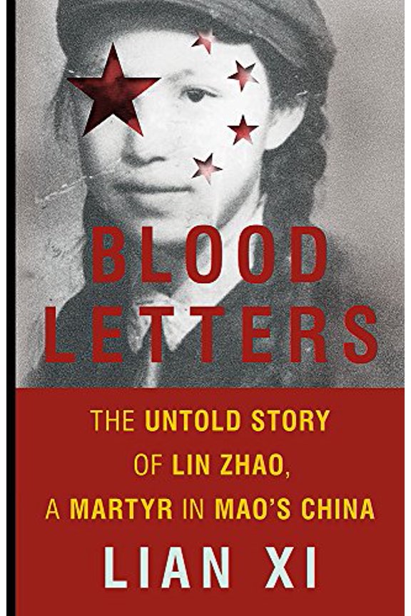 Pre-Owned Blood Letters: The Untold Story of Lin Zhao, a Martyr in Mao's China (Hardcover) 1541644239 9781541644236