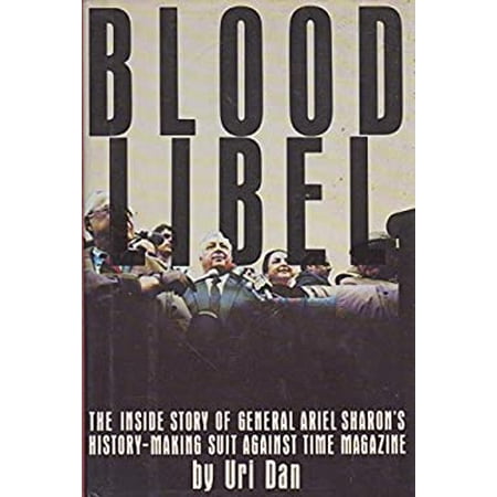 Pre-Owned Blood Libel: The Inside Story of General Ariel Sharon's History-Making Suit Against Time Magazine (Hardcover) 0671605542 9780671605544