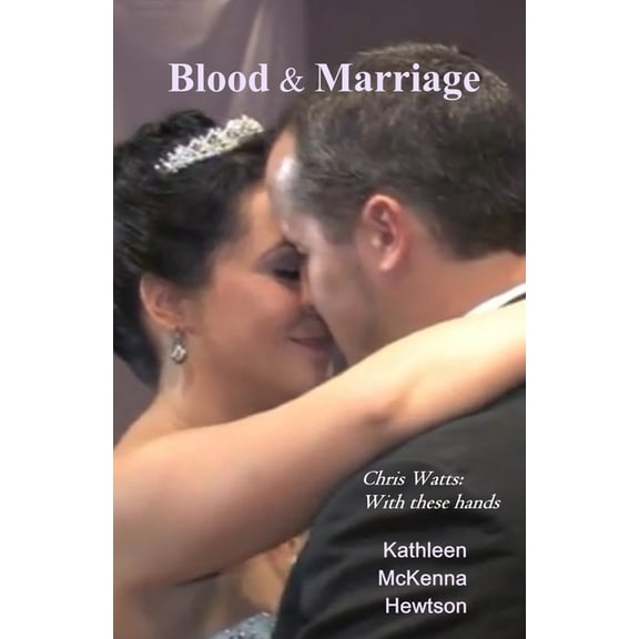 The Watts Murders Blood & Marriage: Chris Watts: With these hands, Book 1, (Paperback)