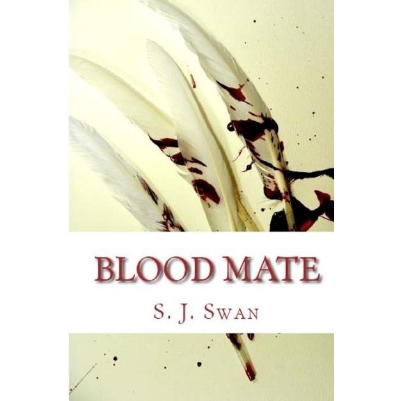 Blood Mate: The Mating Series Book 2 Paperback 1482026929 9781482026924 S. J. Swan
