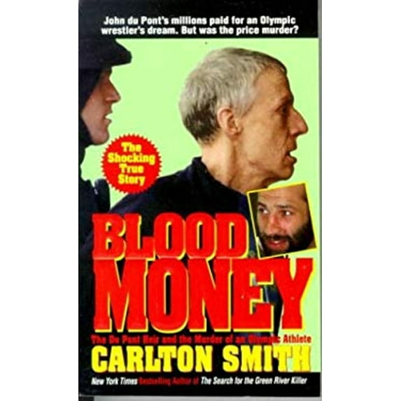 Pre-Owned Blood Money : The Du Pont Heir and the Murder of an Olympic Athlete, 9780312960803, 0312960808, Paperback, First Edition edition