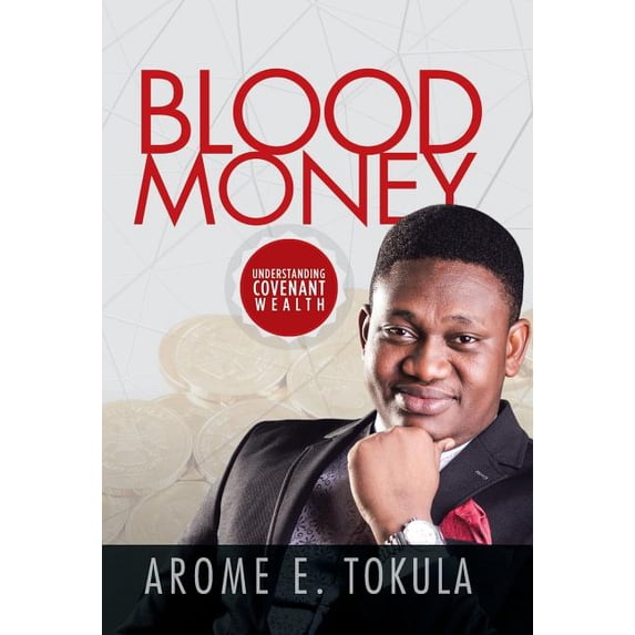 Blood Money: Understanding Covenant Wealth