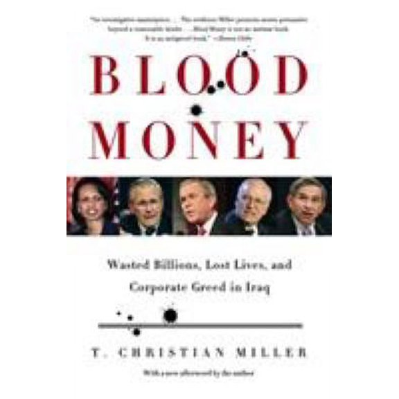 Pre-Owned Blood Money: Wasted Billions, Lost Lives, and Corporate Greed in Iraq (Paperback) 0316166286 9780316166287