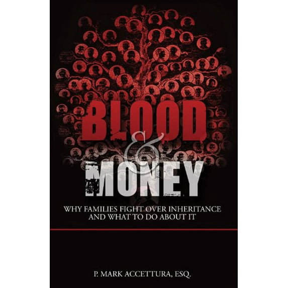 Pre-Owned Blood and Money: Why Families Fight Over Inheritance And What To Do About It (Paperback) 0966927842 9780966927849