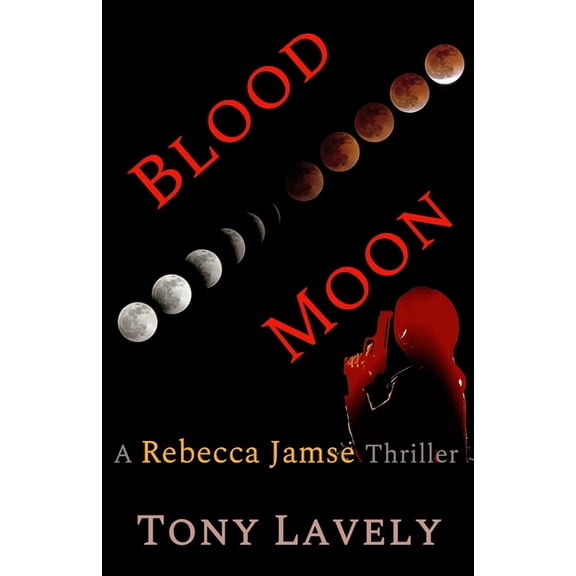 Blood Moon: A Rebecca Jamse Thriller, (Paperback)