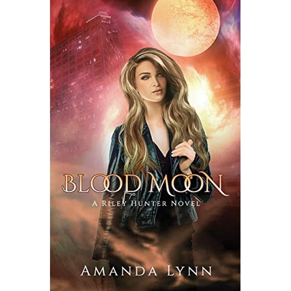 Blood Moon: A Riley Hunter Novel (Paperback) by Amanda Lynn