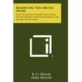 thumbnail image 1 of Blood On The Arctic Snow: And Seventeen Other True Tales Of Far North Adventure From The Alaska Sportsman (Paperback), 1 of 1