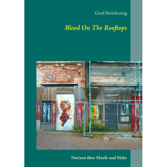 Blood On The Rooftops: Notizen ber Musik und mehr, (Paperback)