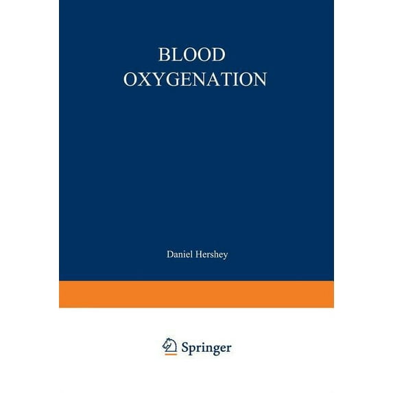 Blood Oxygenation: Proceedings of the International Symposium on Blood Oxygenation, Held at the University of Cincinnati, (Paperback)